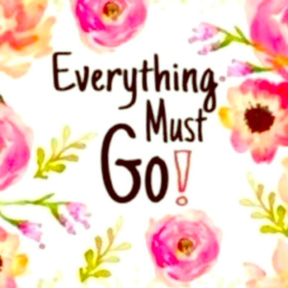 Everything must go!